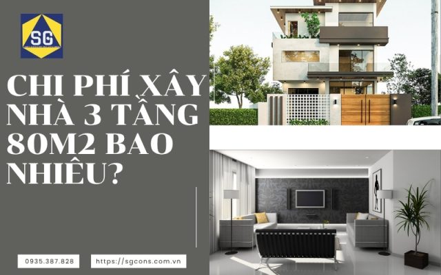 Chi Phí Xây Nhà 3 Tầng 80m2