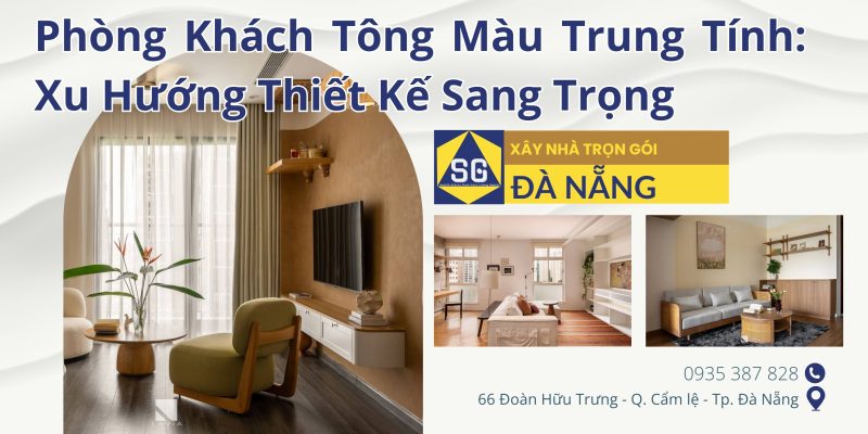 phòng khách tông màu trung tính