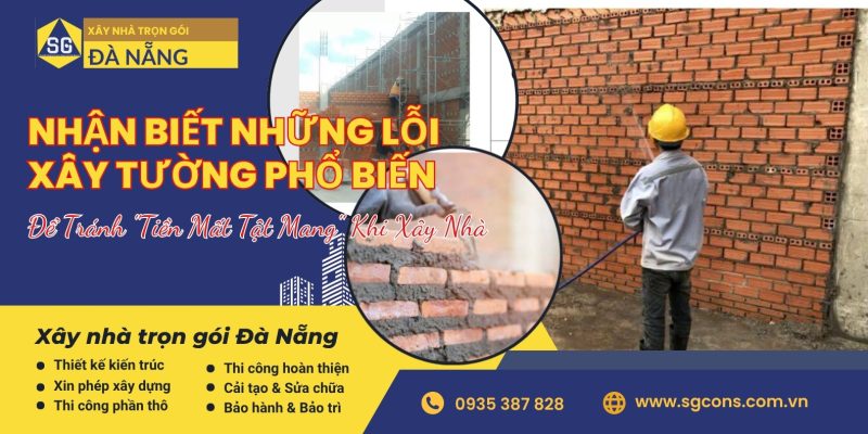 Nhận Biết Những Lỗi Xây Tường Phổ Biến